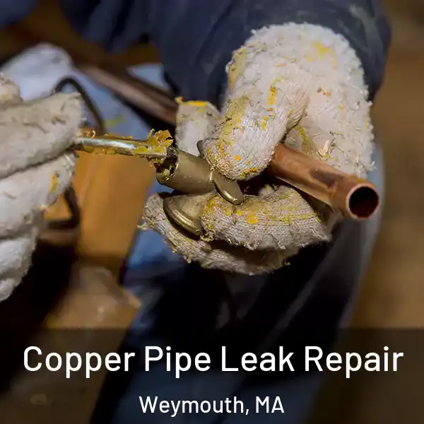 Copper Pipe Leak Repair Weymouth, MA