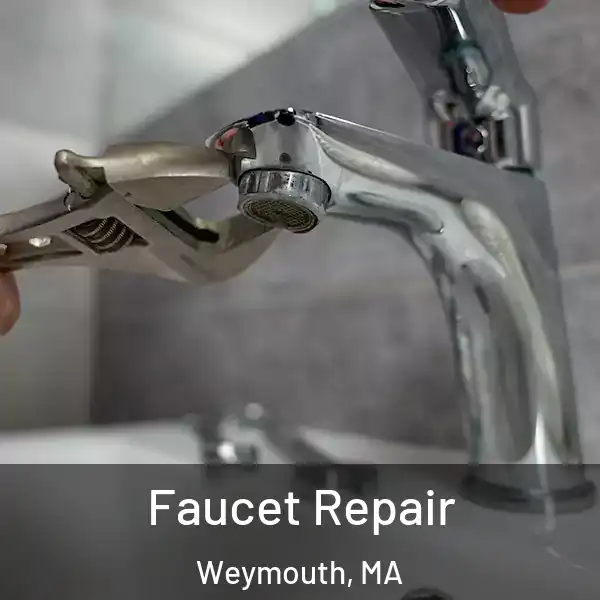  Faucet Repair Weymouth, MA
