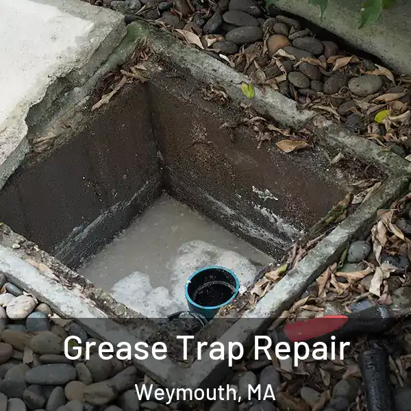  Grease Trap Repair Weymouth, MA