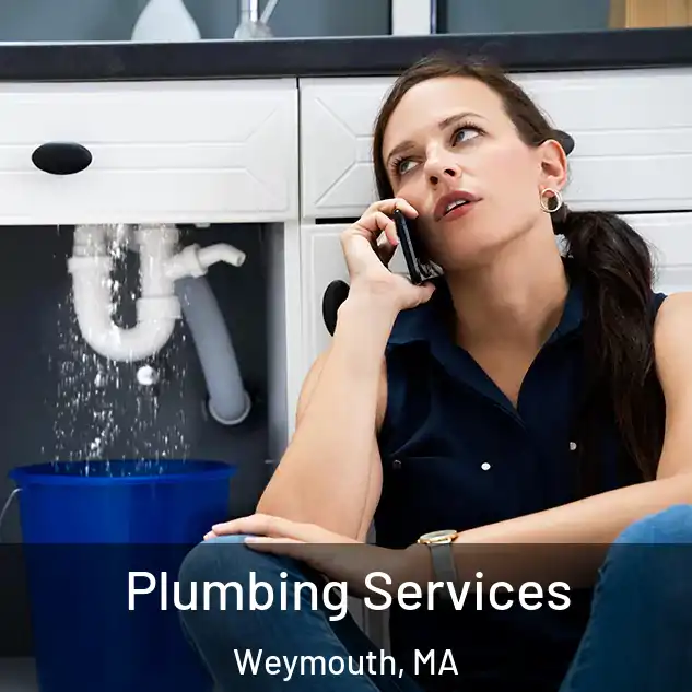  Plumbing Services Weymouth, MA