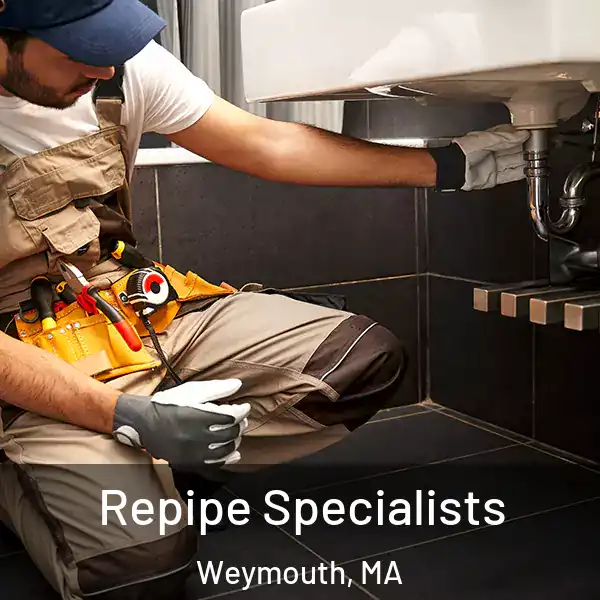  Repipe Specialists Weymouth, MA