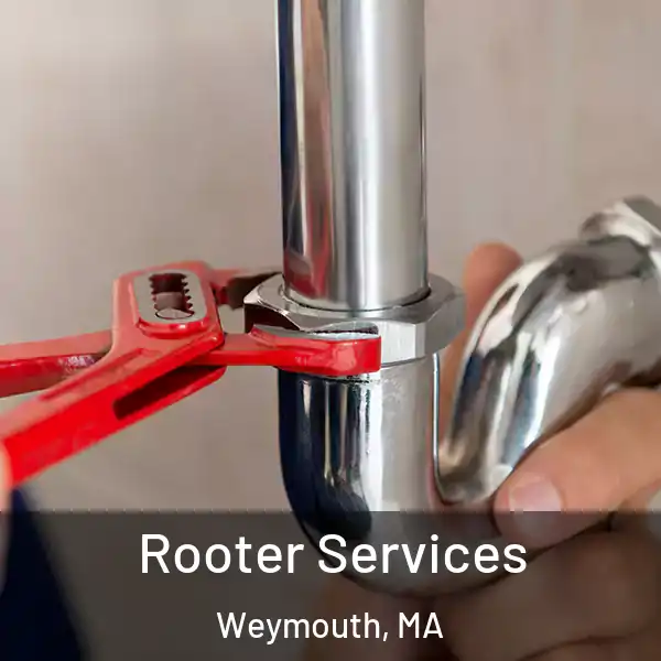  Rooter Services Weymouth, MA