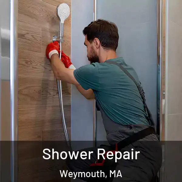  Shower Repair Weymouth, MA