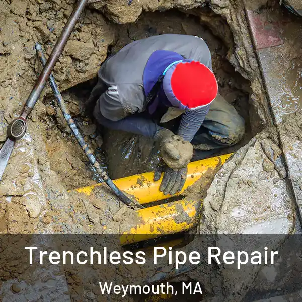  Trenchless Pipe Repair Weymouth, MA