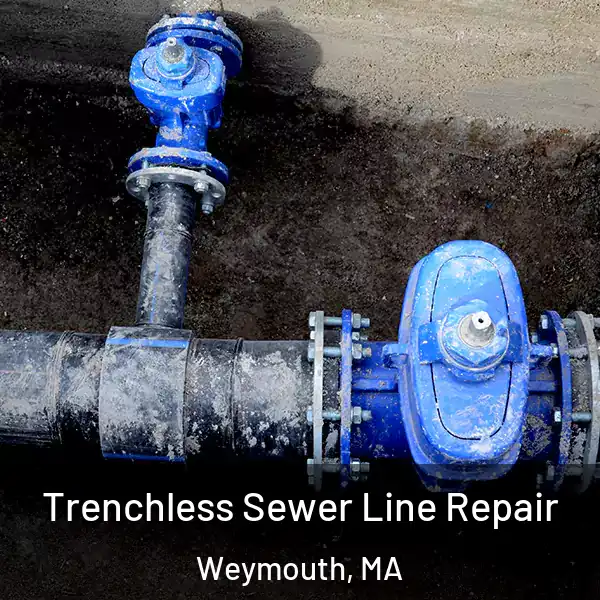  Trenchless Sewer Line Repair Weymouth, MA