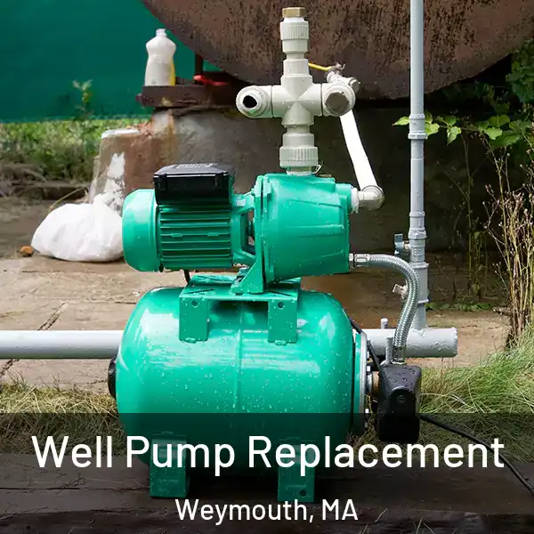  Well Pump Replacement Weymouth, MA